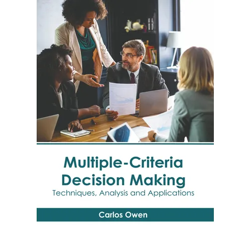 Multiple-Criteria Decision Making: Techniques, Analysis and Applications