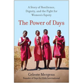The Power of Days: A Story of Resilience, Dignity, and the Fight for Women's Equity