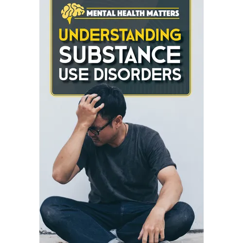 Understanding Substance Use Disorders - Library Binding