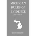 Michigan Rules of Evidence; 2017 Edition