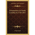 Freemasonry In South Carolina In 1736-1817