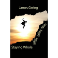 Staying Whole While Falling Apart