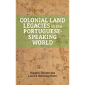 Colonial Land Legacies in the Portuguese-Speaking World