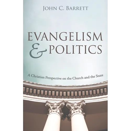 Evangelism and Politics: A Christian Perspective on the Church and the State