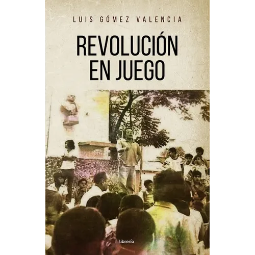 Revolución en Juego: La izquierda joven en Teapa Tabasco, en los años 70