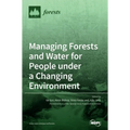 Managing Forests and Water for People under a Changing Environment