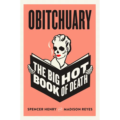 Obitchuary: The Big Hot Book of Death