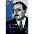 H G Wells: A Literary Life