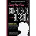 Jump-Start Your Confidence & Boost Your Self-Esteem: A Companion Journal to Teen Girls Create a Positive Mindset to Conquer Anxiety, Fear, and Self-Do