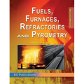 Fuels, Furnaces, Refractories and Pyrometry