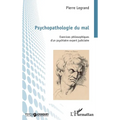Psychopathologie du mal: Exercices philosophiques d'un psychiatre expert judiciaire