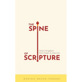 The Spine of Scripture: God's Kingdom from Eden to Eternity