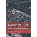 Living in the IT Era: Introduction to Basic Computing