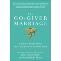 The Go-Giver Marriage: A Little Story about the Five Secrets to Lasting Love
