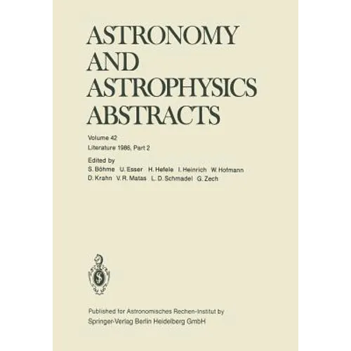 Astronomy and Astrophysics Abstracts: Volume 42 Literature 1986, Part 2