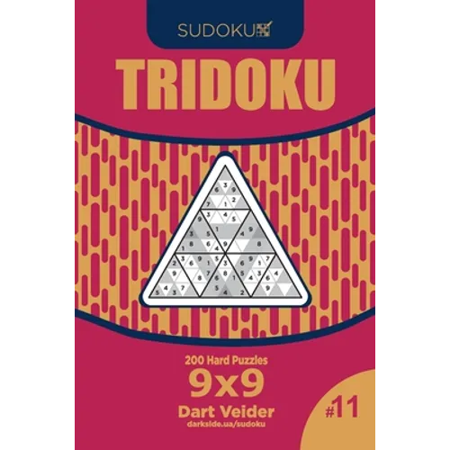 Sudoku Tridoku - 200 Hard Puzzles 9x9 (Volume 11)