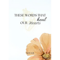These Words That Heal Our Hearts