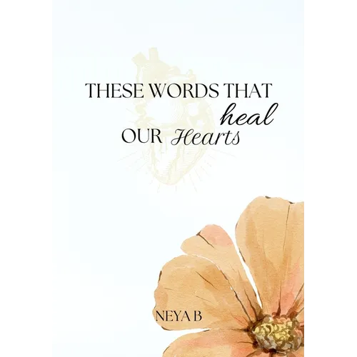 These Words That Heal Our Hearts