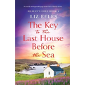 The Key to the Last House Before the Sea: A totally unforgettable page-turner full of family secrets