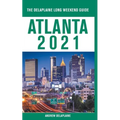 Atlanta - The Delaplaine 2021 Long Weekend Guide