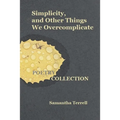 Simplicity, and Other Things We Overcomplicate