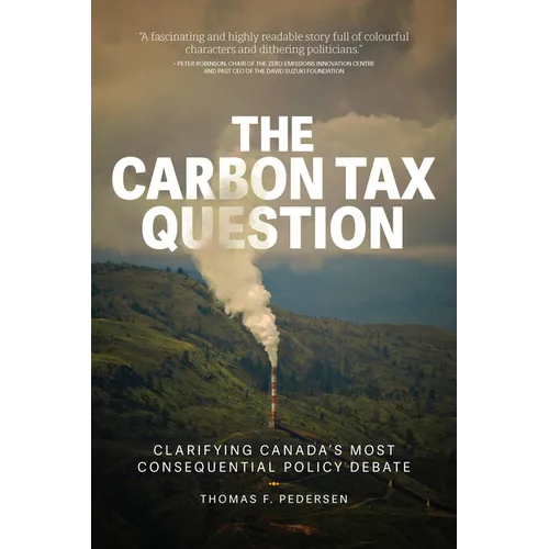 The Carbon Tax Question: Clarifying Canada's Most Consequential Policy Debate