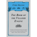 The Book of the Villiers Engine - A Complete and Fully Illustrated Instruction Manual on the Construction, Running, and Repair of Villiers Engines - P