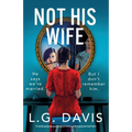 Not His Wife: A totally gripping psychological thriller with a gasp-out-loud twist