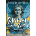 Ángel de la calle, cuentos de misterio en lugares inexplorados