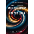 The Universal Smile Affirmation And Prayer Book