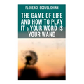 The Game of Life and How to Play It & Your Word is Your Wand: Love One Another: Advices for Verbal or Physical Affirmation