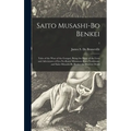 Saito Musashi-bo Benkei: Tales of the Wars of the Gempei, Being the Story of the Lives and Adventures of Iyo-no-Kami Minamoto Kuro Yoshitsune a
