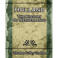 Holland: The History Of Netherlands - (Europe History)