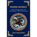 Hadji Murat: A Gripping Tale of Courage, Betrayal, and Honor (Large Print Deluxe Hardcover Edition For Easy Reading)