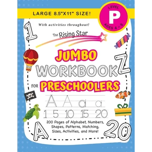 The Rising Star Jumbo Workbook for Preschoolers: (Ages 4-5) Alphabet, Numbers, Shapes, Sizes, Patterns, Matching, Activities, and More! (Large 8.5"x11