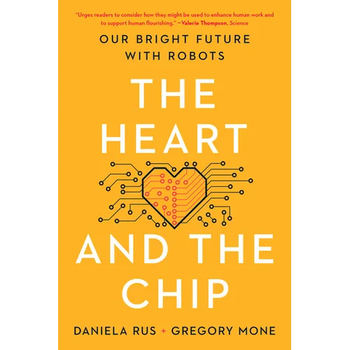 The Heart and the Chip: Our Bright Future with Robots
