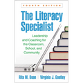 The Literacy Specialist: Leadership and Coaching for the Classroom, School, and Community