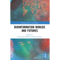 Bioinformation Worlds and Futures
