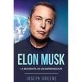 Elon Musk: La Biografía de un Emprendedor