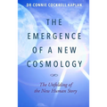 The Emergence of a New Cosmology: The Unfolding of The New Human Story