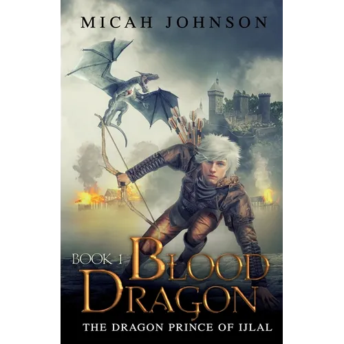 Blood Dragon (Book 1): The Dragon Prince of Ijlal