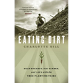Eating Dirt: Deep Forests, Big Timber, and Life with the Tree-Planting Tribe