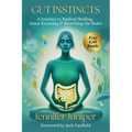 Gut Instincts: A Journey to Radical Healing, Inner Knowing & Rewriting the Rules