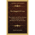 The Maggid Of Caro: The Mystic Life Of The Eminent Codifier Joseph Caro As Revealed In His Secret Diary
