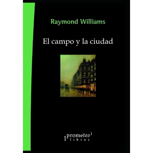 El campo y la ciudad: Del siglo XVI al XX