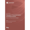 Petroleum Characterization and Bioprocesses: Numerical and Experimental Investigation