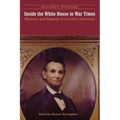 Inside the White House in War Times: Memoirs and Reports of Lincoln's Secretary