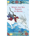 When the Sea Turned to Silver