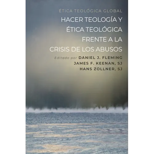 Hacer Teología Y Ética Teológica Frente a la Crisis de Los Abusos