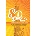 80 Stories HIgh: Uplifting Tales of Humble Heroes